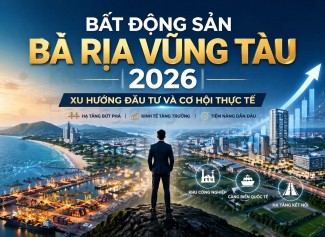 Bất Động Sản Bà Rịa Vũng Tàu 2026 – Xu Hướng Đầu Tư Và Cơ Hội Tăng Giá