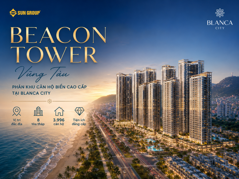 Beacon Tower Vũng Tàu phân khu căn hộ biển cao cấp tại Blanca City